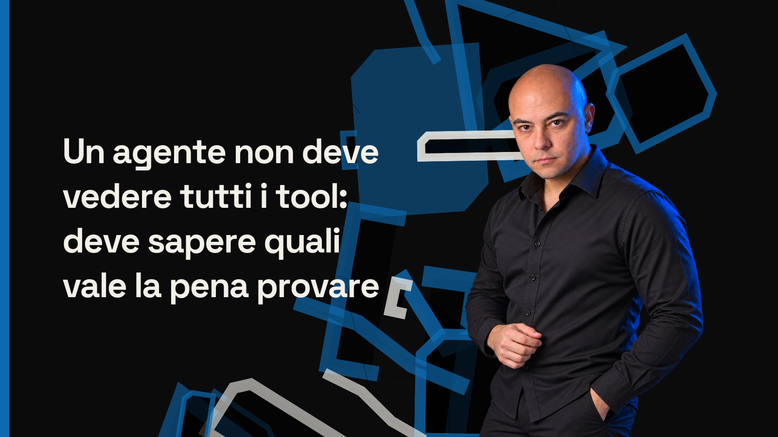 Un agente non deve vedere tutti i tool: deve sapere quali vale la pena provare