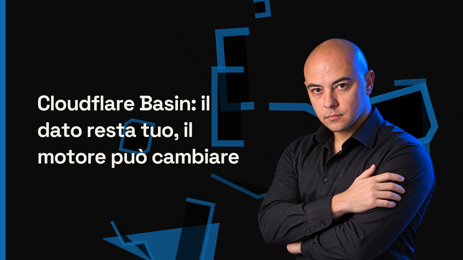 Cloudflare Basin: il dato resta tuo, il motore può cambiare