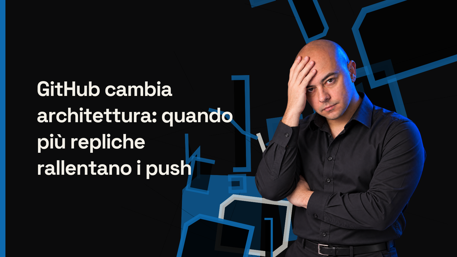 GitHub cambia architettura: quando più repliche rallentano i push