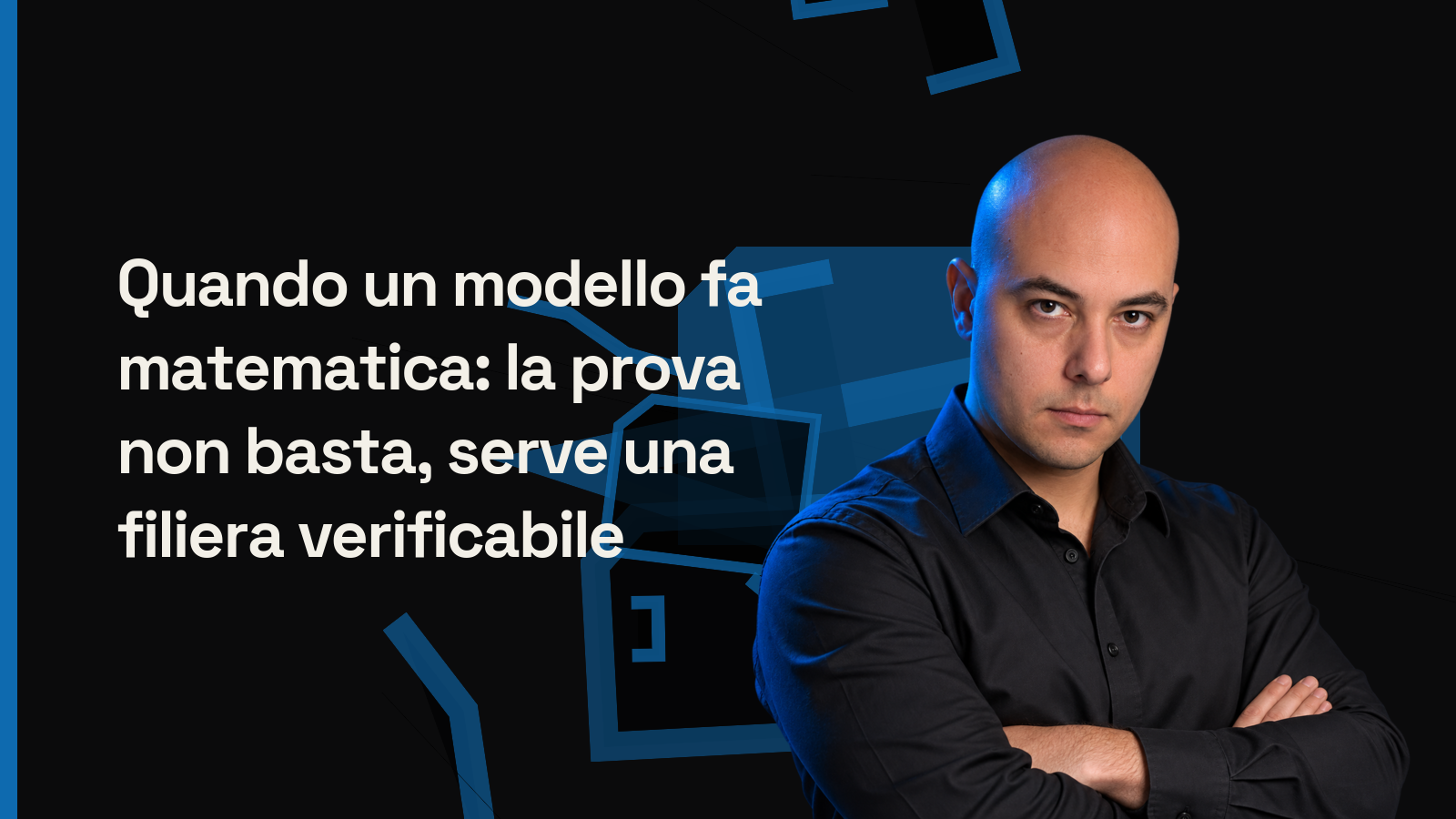 Quando un modello fa matematica: la prova non basta, serve una filiera verificabile