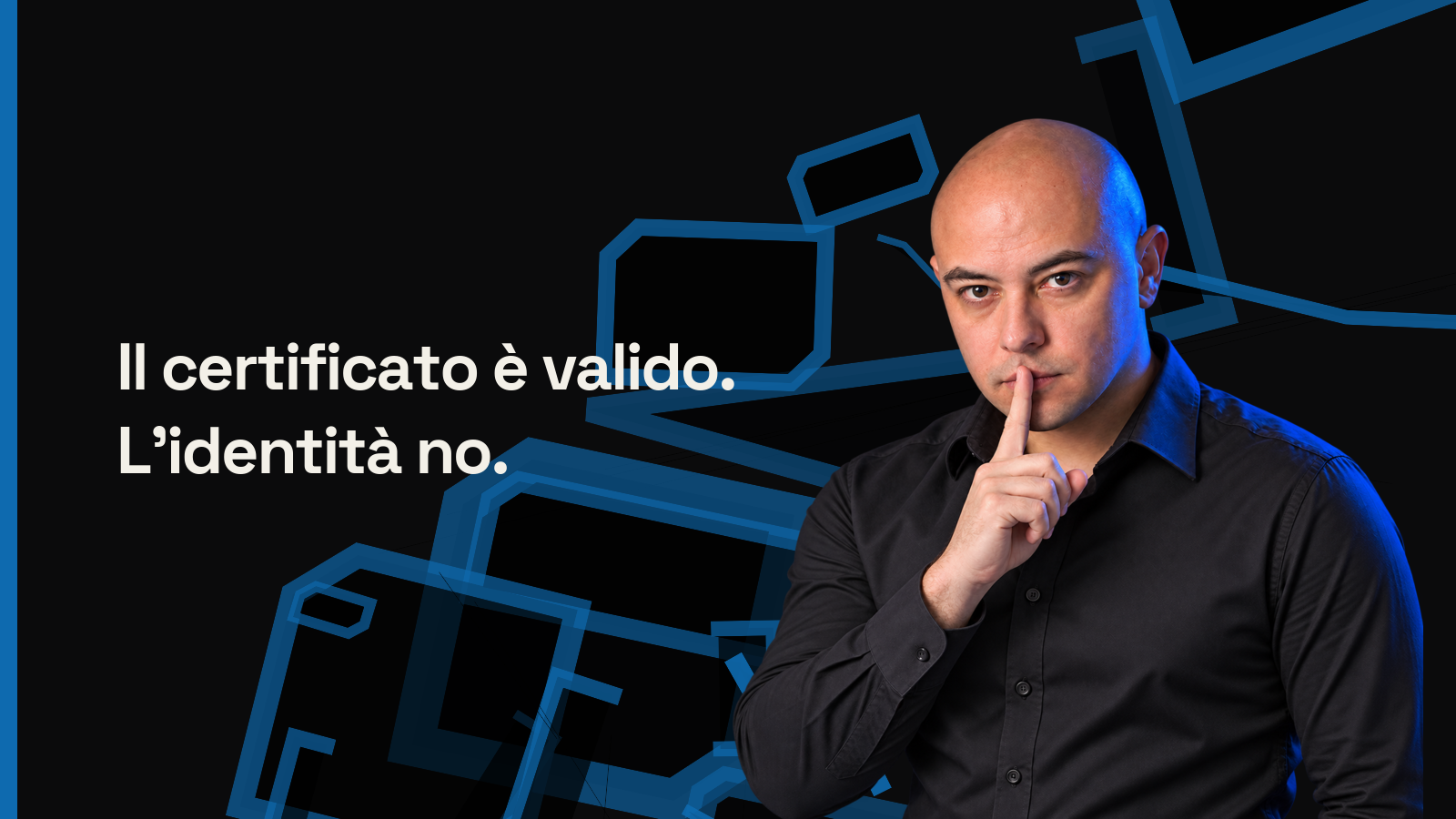 Il certificato è valido. L’identità no.