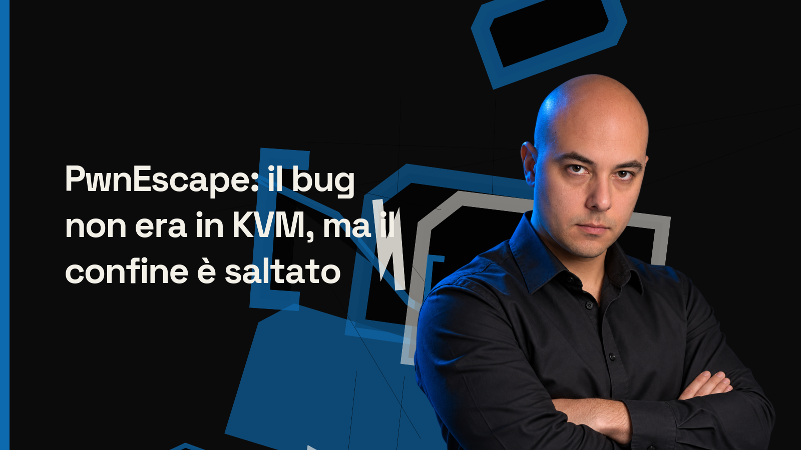PwnEscape: il bug non era in KVM, ma il confine è saltato