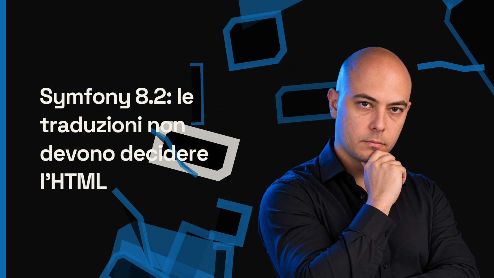 Symfony 8.2: le traduzioni non devono decidere l’HTML