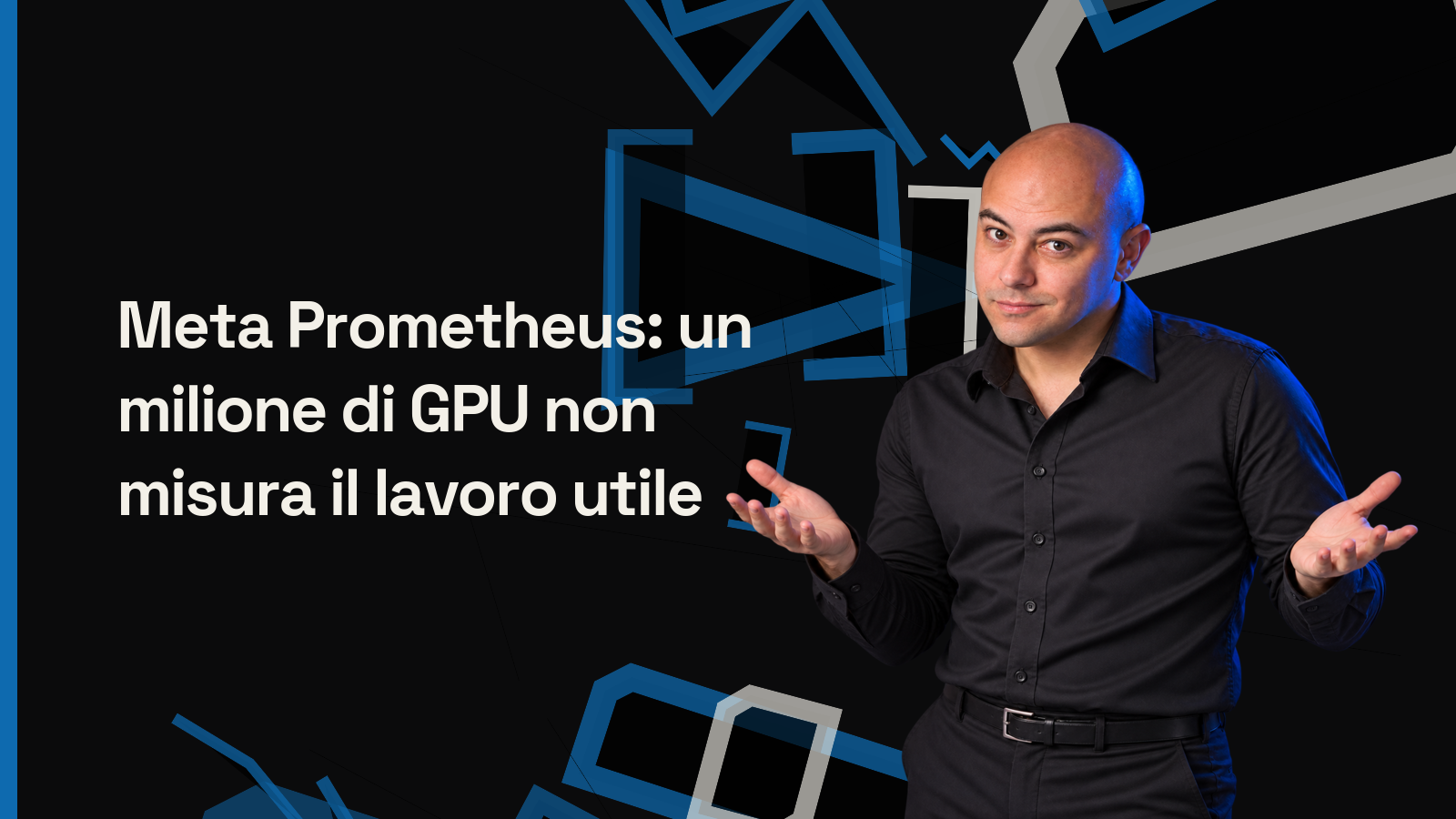 Meta Prometheus: un milione di GPU non misura il lavoro utile