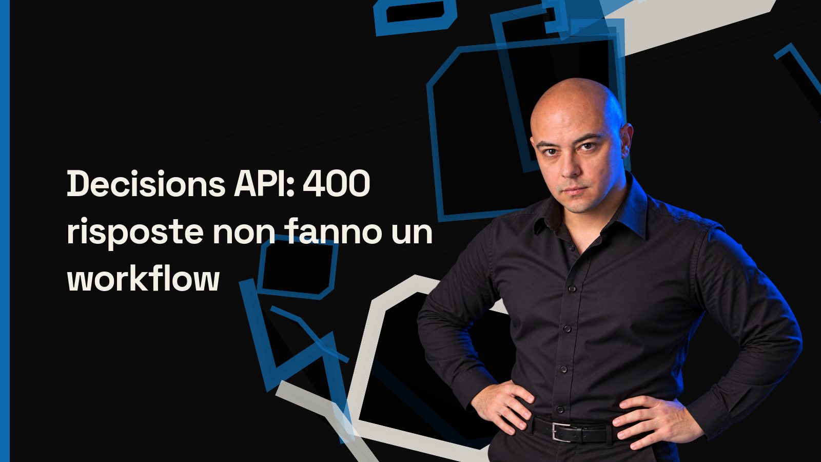 Decisions API: 400 risposte non fanno un workflow