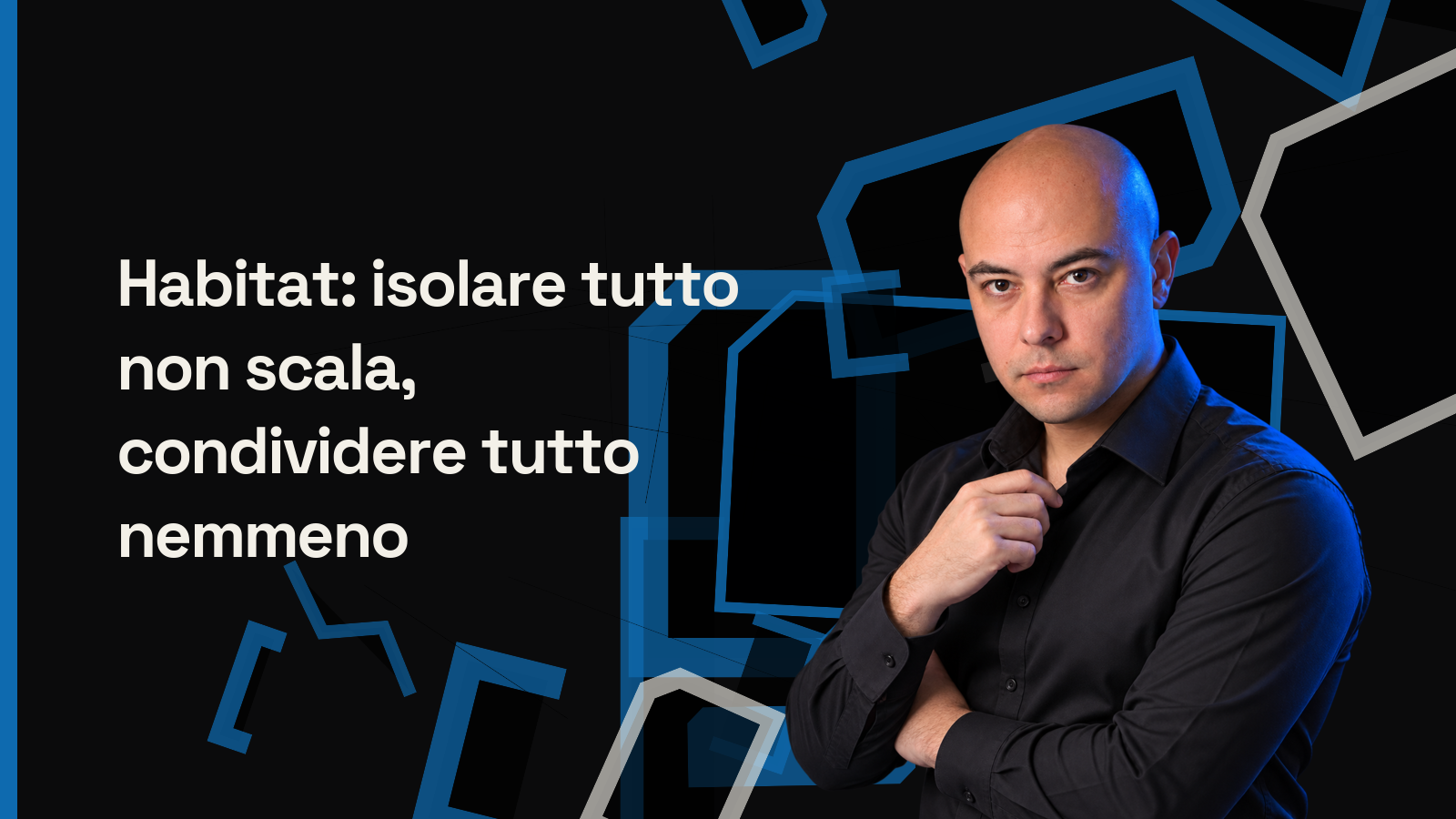 Habitat: isolare tutto non scala, condividere tutto nemmeno