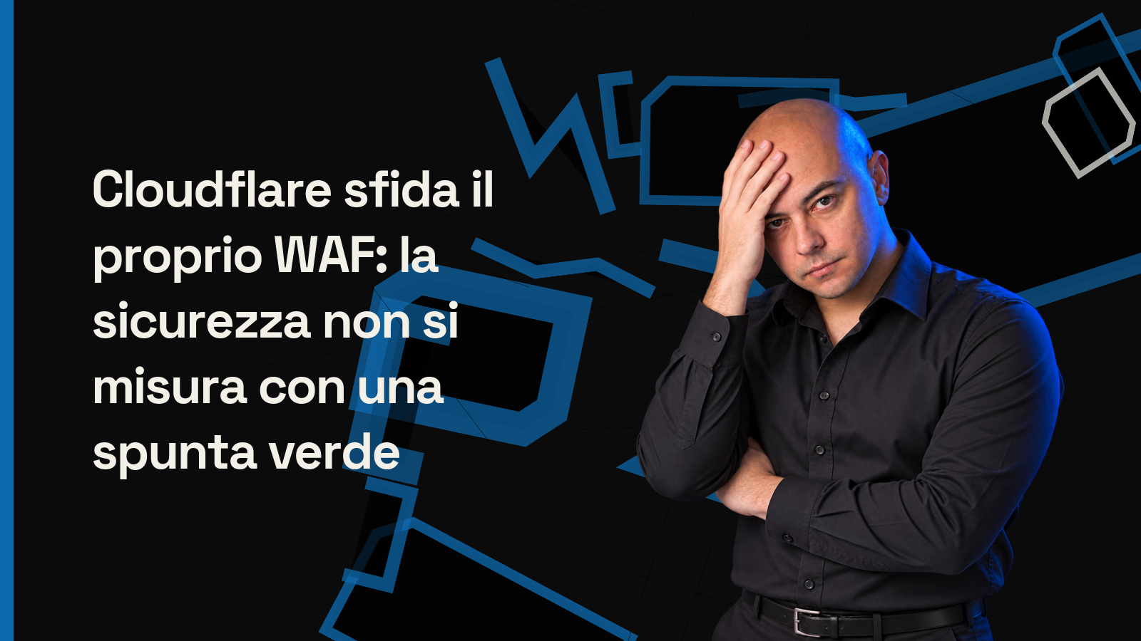 Cloudflare sfida il proprio WAF: la sicurezza non si misura con una spunta verde