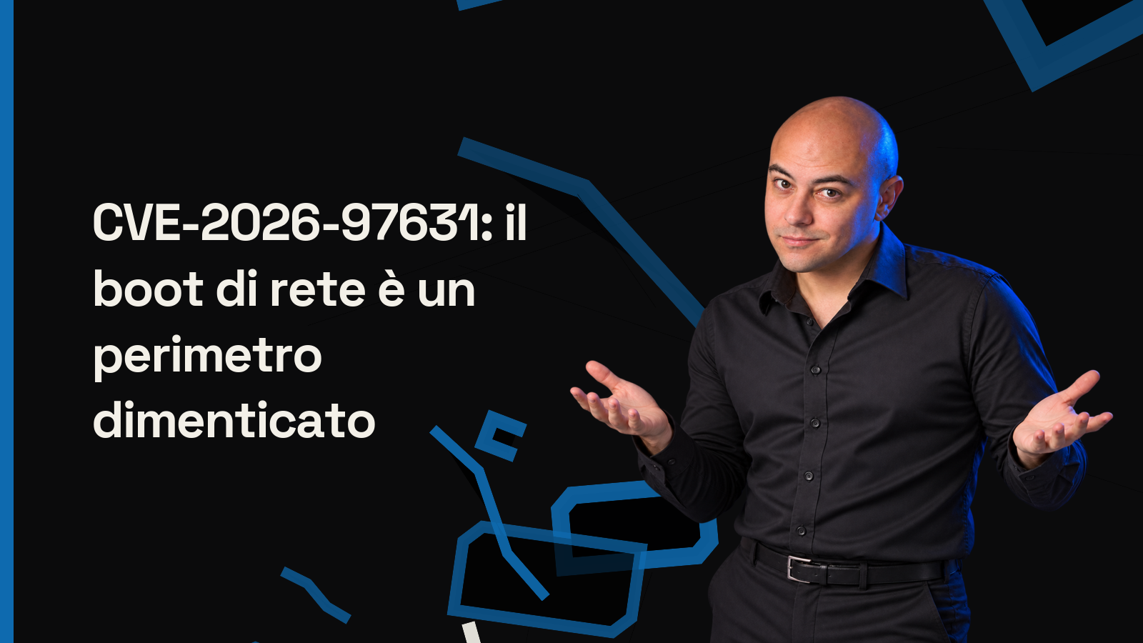 CVE-2026-97631: il boot di rete è un perimetro dimenticato